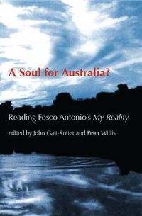 Cover image for A Soul for Australia?: Reading Fosco Antonio's My Reality