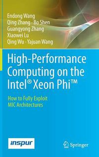 Cover image for High-Performance Computing on the Intel (R) Xeon Phi (TM): How to Fully Exploit MIC Architectures