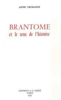 Cover image for Brantome Et Le Sens de l'Histoire