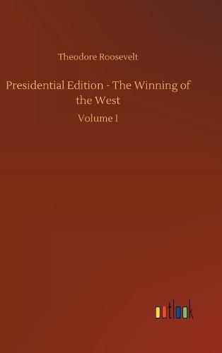 Presidential Edition - The Winning of the West