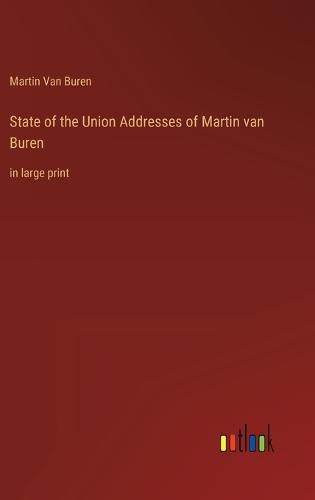 State of the Union Addresses of Martin van Buren