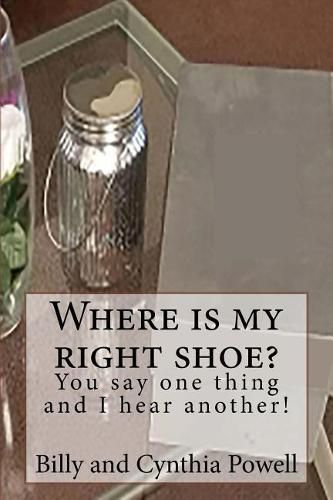 Cover image for Where is my right shoe/ You say one thing and I hear another!