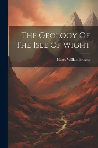 Cover image for The Geology Of The Isle Of Wight