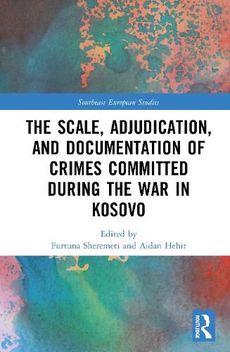 Cover image for The Scale, Adjudication, and Documentation of Crimes Committed During the War in Kosovo