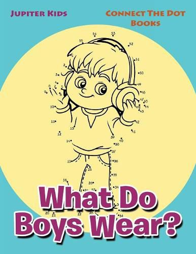 What Do Boys Wear?: Connect The Dot Books