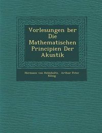 Cover image for Vorlesungen Ber Die Mathematischen Principien Der Akustik