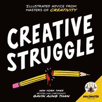 Cover image for Zen Pencils--Creative Struggle: Illustrated Advice from Masters of Creativity