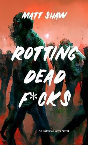 Rotting Dead F*cks