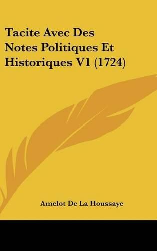 Tacite Avec Des Notes Politiques Et Historiques V1 (1724)