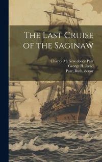 Cover image for The Last Cruise of the Saginaw