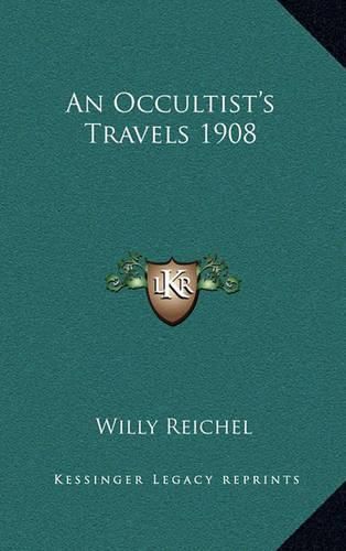 Cover image for An Occultist's Travels 1908