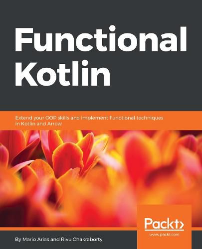 Cover image for Functional Kotlin: Extend your OOP skills and implement Functional techniques in Kotlin and Arrow