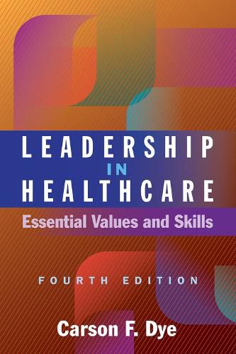 Cover image for Leadership in Healthcare: Essential Values and Skills