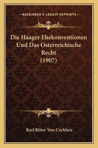 Cover image for Die Haager Ehekonventionen Und Das Osterreichische Recht (1907)