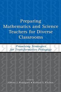 Cover image for Preparing Mathematics and Science Teachers for Diverse Classrooms: Promising Strategies for Transformative Pedagogy