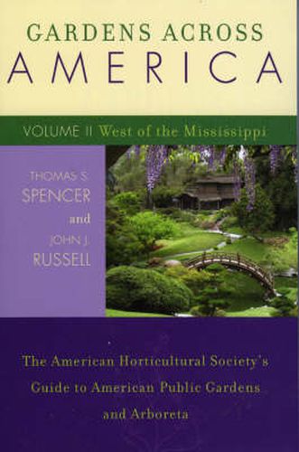 Cover image for Gardens Across America, West of the Mississippi: The American Horticultural Society's Guide to American Public Gardens and Arboreta