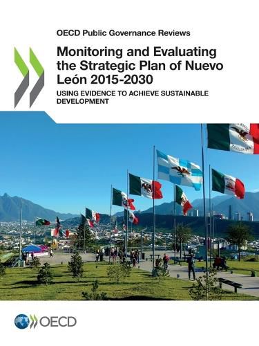 Cover image for Monitoring and evaluating the strategic plan of Nuevo Lean 2015-2030: using evidence to achieve sustainable development