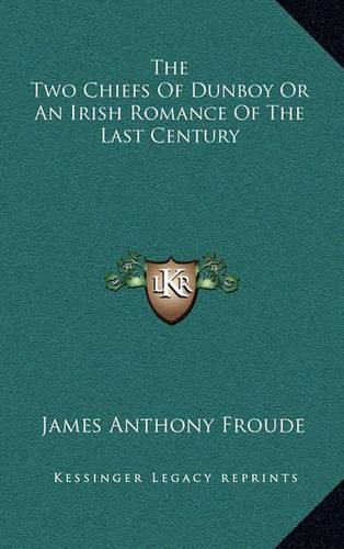 Cover image for The Two Chiefs of Dunboy or an Irish Romance of the Last Century