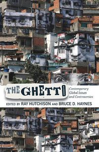 Cover image for The Ghetto: Contemporary Global Issues and Controversies