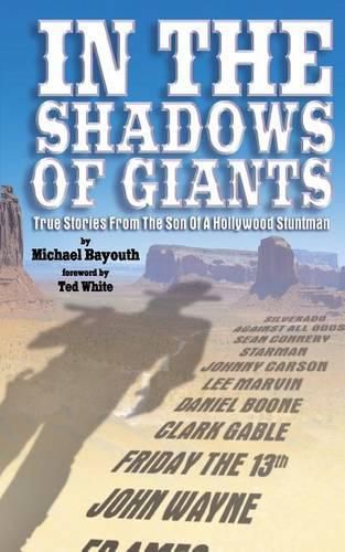 Cover image for In The Shadows of Giants: True Stories From The Son of a Hollywood Stuntman