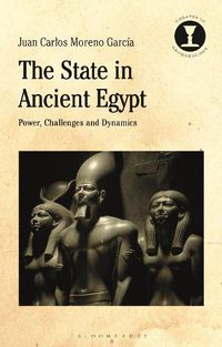 Cover image for The State in Ancient Egypt: Power, Challenges and Dynamics