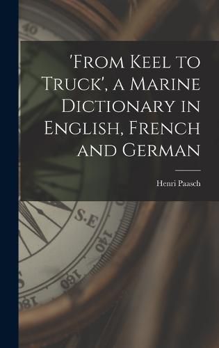 Cover image for 'from Keel to Truck', a Marine Dictionary in English, French and German