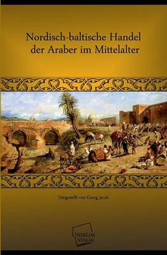 Nordisch-Baltische Handel Der Araber Im Mittelalter