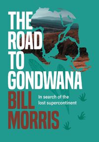 Cover image for Road to Gondwana, The