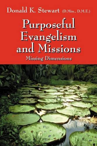 Cover image for Purposeful Evangelism and Missions: Missing Dimensions