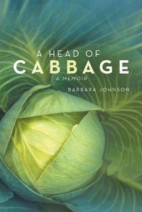 Cover image for A Head of Cabbage: A Memoir