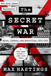 Cover image for The Secret War: Spies, Ciphers, and Guerrillas, 1939-1945