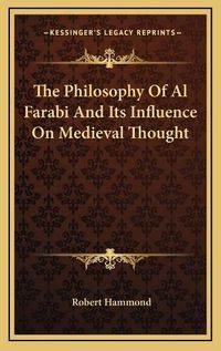 Cover image for The Philosophy of Al Farabi and Its Influence on Medieval Thought