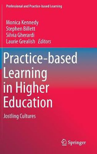 Practice-based Learning in Higher Education: Jostling Cultures