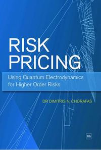 Cover image for Risk Pricing: Using Quantum Electrodynamics for Higher Order Risks