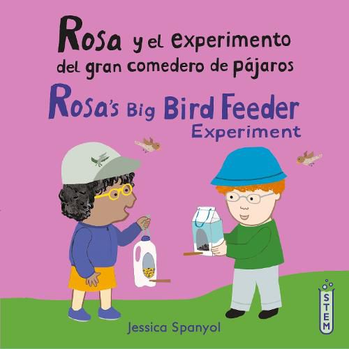 Rosa y el experimento del gran comedero de pajaros/Rosa's Big Bird Feeder Experiment