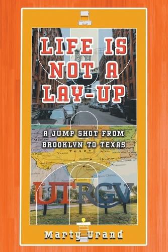 Cover image for Life is Not a Lay-Up: A Jump Shot from Brooklyn to Texas