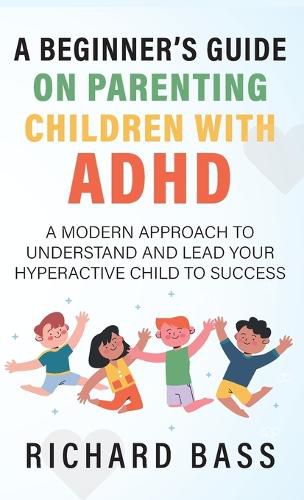 A Beginner's Guide on Parenting Children with ADHD