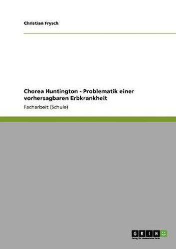 Cover image for Chorea Huntington - Problematik einer vorhersagbaren Erbkrankheit