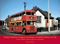 Cover image for Farsley Omnibus Company and Kippax & District Motor Co. Ltd: Leeds' Wallace Arnold stage bus companies