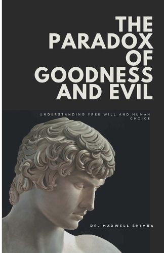 Cover image for The Paradox of Goodness and Evil