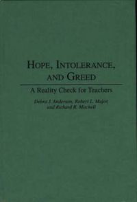 Cover image for Hope, Intolerance, and Greed: A Reality Check for Teachers