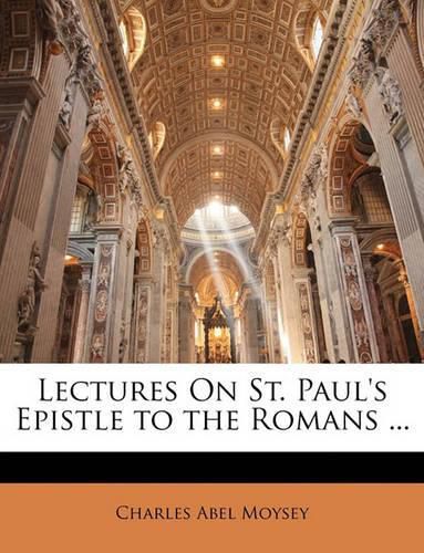 Cover image for Lectures On St. Paul's Epistle to the Romans ...