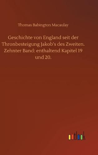 Cover image for Geschichte von England seit der Thronbesteigung Jakob's des Zweiten. Zehnter Band: enthaltend Kapitel 19 und 20.