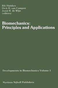 Cover image for Biomechanics: Principles and Applications: Selected Proceedings of the 3rd General Meeting of the European Society of Biomechanics Nijmegen, The Netherlands, 21-23 January 1982
