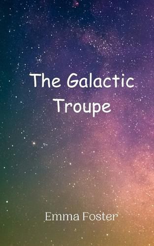 Cover image for The Galactic Troupe