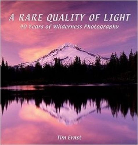 Cover image for A Rare Quality of Light: 40 Years Of Wilderness Photography