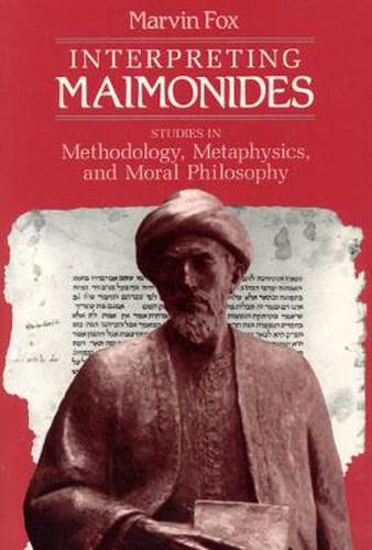 Cover image for Interpreting Maimonides: Studies in Methodology, Metaphysics and Moral Philosophy
