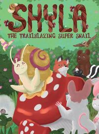 Cover image for Shyla the Trailblazing Super Snail