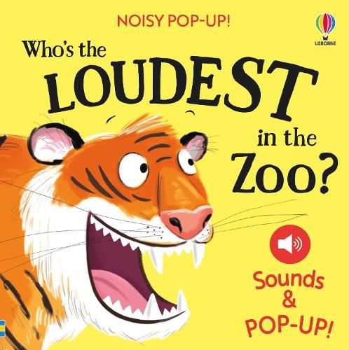 Cover image for Noisy Pop-Up: Who's the Loudest in the Zoo?