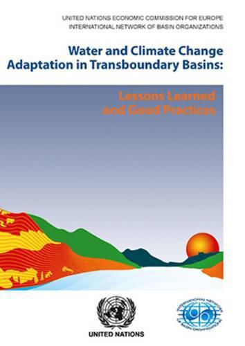 Water and climate change adaptation in transboundary basins: lessons learned and good practices